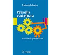 Personalità e autoefficacia: Come allenare ragione ed emozioni