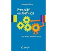Personalità e autoefficacia: Come allenare ragione ed emozioni