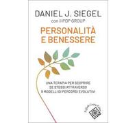 Personalità e benessere. Una terapia per scoprire se stessi attraverso 9 modelli di percorsi evolutivi