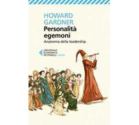 Personalità egemoni. Anatomia della leadership