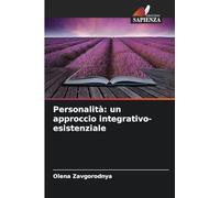 Personalità: un approccio integrativo-esistenziale