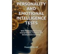 PERSONALITY AND EMOTIONAL INTELLIGENCE TESTS: With Professional Scoring, Interpretation, Trackers and Development Coaching