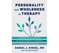 PDP Group Daniel J. Siegel M.D. Daniel Personality and Wholeness i (Tascabile)