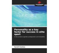 Personality as a key factor for success in elite sport: In the context of genetic predisposition and trainability