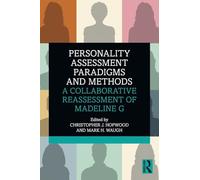 Personality Assessment Paradigms and Methods: A Collaborative Reassessment of Madeline G