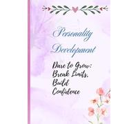 Personality Development: The Art of Self-Transformation: Breaking Barriers and Becoming Your Best Self