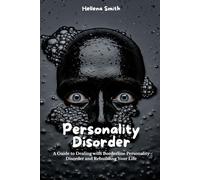 Personality Disorder: Rising from the Ashes: A Guide to Coping with Borderline Personality Disorder and Rebuilding Your Life: Selp-Help, borderline ... personality, narcissistic personality