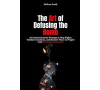 Personality Disorder: The Art of Disarming the Bomb: Advanced Communication to Stop Arguments, Validate Emotions, and Restore Peace: Selp-help, ... personality, borderline personality disorder