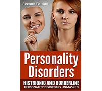 Personality Disorders: Histronic and Borderline Personality Disorders Unmasked