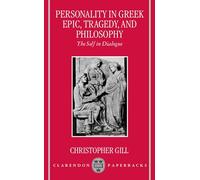 Personality in Gr pic, Tragedy, and Philosophy: The Self in Dialogue