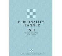 Personality Planner ISFJ 2026-2027 - The Protector: Designed for care, Balance, and Reflection