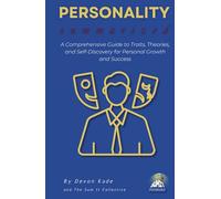 PERSONALITY Summarized: A Comprehensive Guide to Traits, Theories, and Self-Discovery for Personal Growth and Success