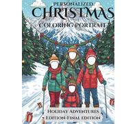 Personalized Christmas Portrait Coloring Book - Holiday Adventures Edition (Vol. 4): Customizable Faces in Romantic Winter Scenes & Snowy Travel ... | Stress Relief Adult Activity & Keepsake