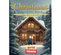 Personalized Christmas Portrait Coloring Book: Magical Winter Cabin Retreat: Magical Winter Cabin Retreat - Personalized Christmas Portrait Coloring ... Couples & Kids | Customizable Faces |