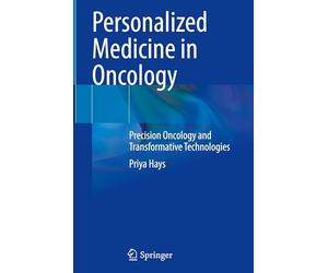 Personalized Medicine in Oncology: Precision Oncology and Transformative Technologies