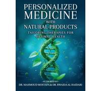 Personalized Medicine with Natural Products: Tailoring Therapies for Optimal Health