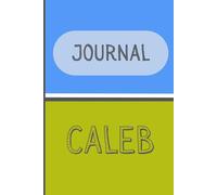 Personalized Notes Journal- Caleb: Unlock your creativity and stay organized with the perfect companion for all your thoughts, ideas, and plans-