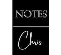 Personalized Notes Journal- Chris: Unlock your creativity and stay organized with the perfect companion for all your thoughts, ideas, and plans-