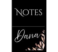 Personalized Notes Journal- Dana: Unlock your creativity and stay organized with the perfect companion for all your thoughts, ideas, and plans-