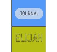 Personalized Notes Journal- Elijah: Unlock your creativity and stay organized with the perfect companion for all your thoughts, ideas, and plans-