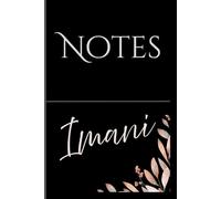 Personalized Notes Journal- Imani: Unlock your creativity and stay organized with the perfect companion for all your thoughts, ideas, and plans-