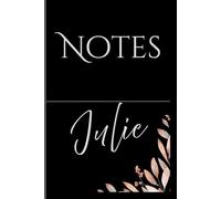 Personalized Notes Journal- Julie: Unlock your creativity and stay organized with the perfect companion for all your thoughts, ideas, and plans-
