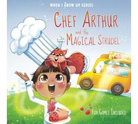 Personalized Story about a Chef. Chef Arthur and The Magical Strudel