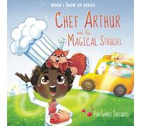 Personalized Story about a Chef. Chef Arthur and The Magical Strudel