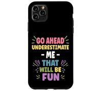 Personalized Women's Gift Custom DON'T UNDERESTIMATE ME Custodia per iPhone 11 Pro Max