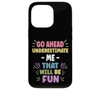 Personalized Women's Gift Custom DON'T UNDERESTIMATE ME Custodia per iPhone 13 Pro
