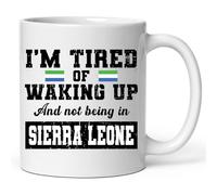 Personalizzabile Tazze di Caffè I’m Tired of Waking Up and Not Being In Sierra Leone Tazza Da Caffe moderne Ceramica Mugs per Uomo Donna 330ml