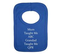 Personalizzato bavaglino - Queens Park rangers- Grandad Taught Me (no adesivo)-splendidamente ricamato