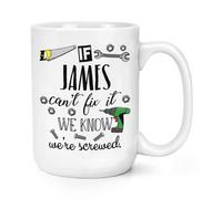 Personalizzato If Nome Can'T Fix It We'Re Avvitato 426ml Grande Tazza Papà