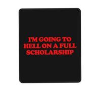 Personalizzato Tappetino per Mouse, I'm Going to Hell On A Full Scholarship Tappetino per Il Mouse Ergonomico Gaming Mousepad per Ufficio Laptop Notebook