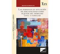 PERSONAS EN SITUACION DE DISCAPACIDAD COMO SUJETOS DEL DERECHO CIVIL Y FAMILIAR,