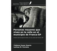 Personas mayores que viven en la calle en el municipio de Franca-SP: Análisis del envejecimiento en las calles de Franca-SP