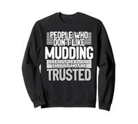Persone a Cui Non Piace Mudding Non è Vero Divertimento Mudding Felpa