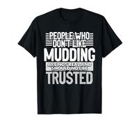 Persone a Cui Non Piace Mudding Non è Vero Divertimento Mudding Maglietta