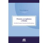 Persone, accoglienza e Diritto. Atti della Giornata canonistica interdisciplinare
