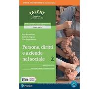 Persone, diritti e aziende nel sociale. Per le Scuole superiori. Con e-book. Con espansione online (Vol. 2)