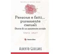 Persone e fatti... puramente casuali. Storie di un assistente sociale