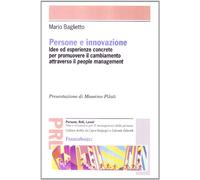 Persone e innovazione. Idee ed esperienze concrete per promuovere il cambiamento attraverso il people management