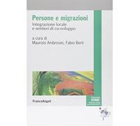 Persone e migrazioni. Integrazione locale e sentieri di co-sviluppo