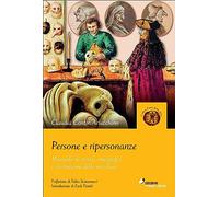 Persone e ripersonanze. Manuale di storia, etnografia e costruzione delle maschere