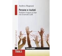 Persone e risultati. Tradurre il sapere in fare con il metodo Lam