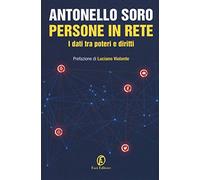Persone in rete. I dati tra poteri e diritti