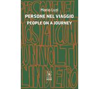 Persone nel viaggio-People on a journey. Ediz. bilingue