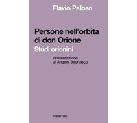 Libri Flavio Peloso - Persone Nell'orbita Di Don Orione. Studi Orionini