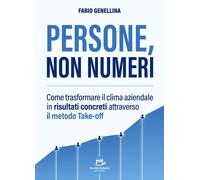 Persone, non numeri. Come trasformare il clima aziendale in risul