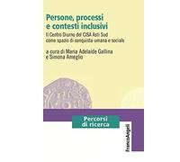 Persone, processi e contesti inclusivi. Il Centro Diurno del CISA Asti Sud come spazio di conquista umana e sociale